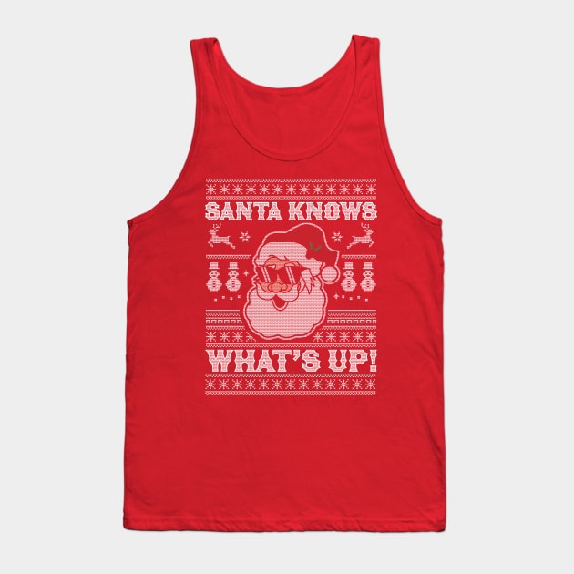 Santa Knows What's Up - Funny Christmas Santa Claus Xmas Tank Top by OrangeMonkeyArt